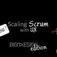 Scaling Scrum with UX – Big Design Conference Dallas Yesterday I presented at the Big Design Conference in Dallas, thanks to everyone that attended the talk – I hope that you had as much fun as I did! Here...