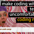 Coding Naked at the Ft. Worth Code Camp! Last Saturday, I had the privilege of presenting at the first ever Cow Tow Code Camp in Ft. Worth, TX! We were in the beautiful corporate headquarters of Pier 1...