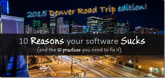Speaking: 10 Reasons your Software Sucks–Denver Road Trip Edition!