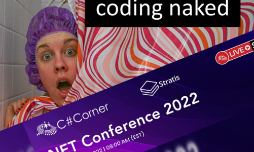 Coding Naked at the C# Corner 2022 Virtual Conference